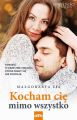 Kocham cie mimo wszystko