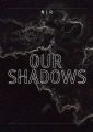 Our Shadows