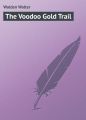 The Voodoo Gold Trail
