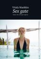 Sex gate. Water, fire and pipe-vaginas