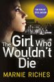 The Girl Who Wouldnt Die: The first book in an addictive crime series that will have you gripped