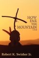 How Far the Mountain