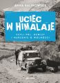 Uciec w Himalaje, czyli PRL, dewizy i marzenia o wolnosci