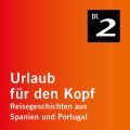 Katalonien - Wandern auf alten Fluchtrouten durch die Pyrenaen - Urlaub fur den Kopf - Reisegeschichten aus Spanien und Portugal, Teil 14 (Ungekurzt)