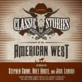 Classic Stories of the American West Classic Stories of the American West