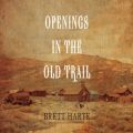 Openings in the Old Trail