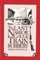 The Last Narrow Gauge Train Robbery