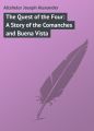 The Quest of the Four: A Story of the Comanches and Buena Vista