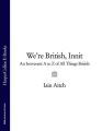 Were British, Innit: An Irreverent A to Z of All Things British