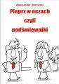 Pieprz w oczach, czyli podsmiewajki