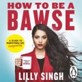 How to Be a Bawse