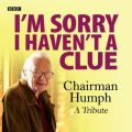 I'm Sorry I Haven't A Clue: Chairman Humph - A Tribute