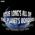Josie Long's All Of The Planet's Wonders  Propriety, Plants, Grandparents, And Growing Your Own (BBC Radio 4  Comedy)