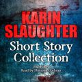 Karin Slaughter: Short Story Collection