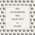 This Audiobook Will Send You To Sleep