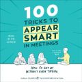 100 Tricks to Appear Smart in Meetings