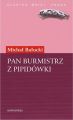 Pan Burmistrz z Pipidowki. Powiesc z zycia autonomicznego Galicji