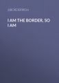 I Am the Border, So I Am