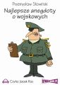 Najlepsze anegdoty o wojskowych