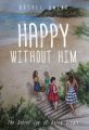 Happy Without Him