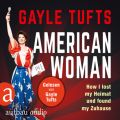 American Women - How I lost my Heimat und found my Zuhause (Gekurzt)