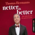 Netter is Better - Die hohe Kunst der guten Laune (Ungekurzt)
