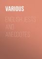 English Jests and Anecdotes