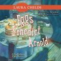 Eggs Benedict Arnold - A Cackleberry Club Mystery 2 (Unabridged)