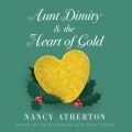 Aunt Dimity and the Heart of Gold - Aunt Dimity, Book 24 (Unabridged)
