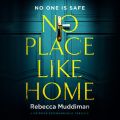 No Place Like Home - A Gripping Psychological Thriller (Unabridged)