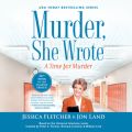 A Time for Murder - Murder, She Wrote, Book 50 (Unabridged)