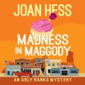 Madness in Maggody - An Arly Hanks Mystery 4 (Unabridged)