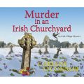 Murder in an Irish Churchyard - An Irish Village Mystery 3 (Unabridged)