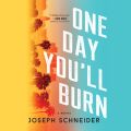 One Day You'll Burn - LAPD Detective Tully Jarsdel, Book 1 (Unabridged)