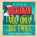 You Only Die Twice - A Britt Montero Mystery 7 (Unabridged)