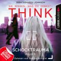 THINK: Sie wissen, was du denkst!, Folge 5: Schocktrauma (Ungekurzt)
