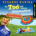 Der Tod liegt unterm Sonnenschirm - Sofia und die Hirschgrund-Morde, Teil 9 (Ungekurzt)