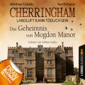 Cherringham - Landluft kann todlich sein (DEU), Folge 2: Das Geheimnis von Mogdon Manor (gekurzt)