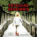 Patricias Geheimnis (ungekurzt)