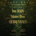 Der Hain hinter dem Herrenhaus - Eine Novelle der Gaslichtromantik (ungekurzt)