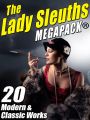 The Lady Sleuths MEGAPACK ®