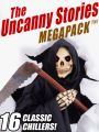 The Uncanny Stories MEGAPACK