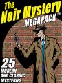 The Noir Mystery MEGAPACK ®