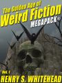 The Golden Age of Weird Fiction MEGAPACK®, Vol. 1: Henry S. Whitehead