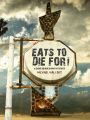 Eats to Die For!