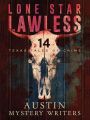 Lone Star Lawless: 14 Texas Tales of Crime