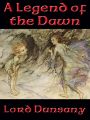 A Legend of the Dawn