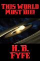 This World Must Die!