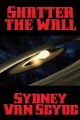 Shatter the Wall