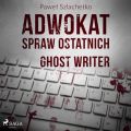 Adwokat spraw ostatnich. Ghost writer